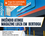 Incêndio atinge loja do Magazine Luiza em Bertioga; VÍDEO